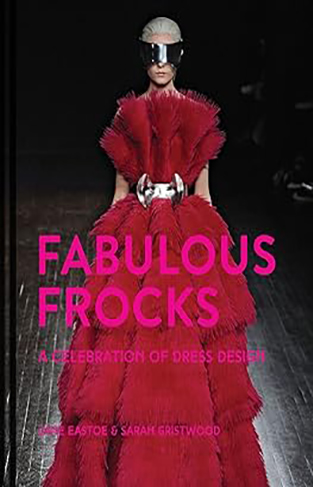 Fabulous Frocks  A celebration of dress design